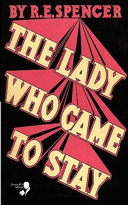 The Lady Who Came to Stay & the Elixir of Life (Lovecraft's Library) by R. E. Spencer, Arthur Ransome
