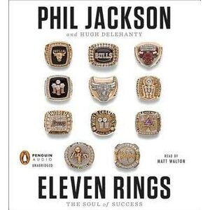 Eleven Rings: The Soul of Success by Phil Jackson