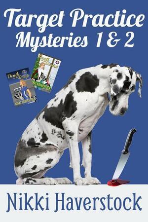 Target Practice Mysteries 3 & 4 by Nikki Haverstock