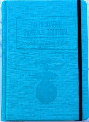 The Meditation Sidekick Journal by Ari Banayan, Mikey Ahdoot, Amir Atighehchi