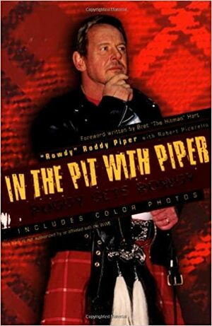 In The Pit With Piper by Rowdy Roddy Piper