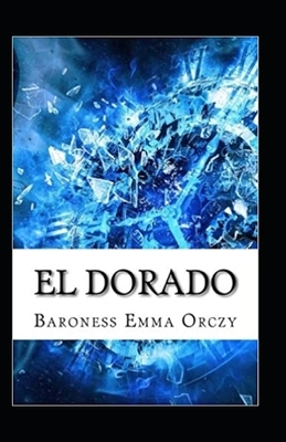 El Dorado illustrated by Baroness Orczy