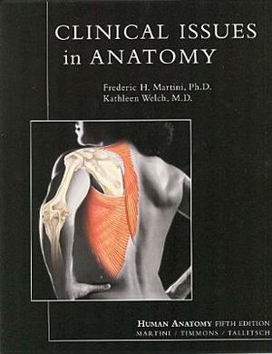 Clinical Issues in Anatomy by Frederic Martini