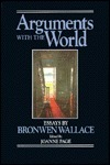 Arguments with the World: Essays by Bronwen Wallace, Joanne Page