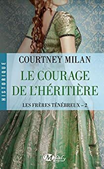 Le Courage de l'héritière by Courtney Milan