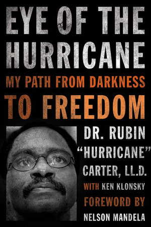 Eye of the Hurricane: My Path from Darkness to Freedom by Ken Klonsky, Nelson Mandela, Rubin Carter