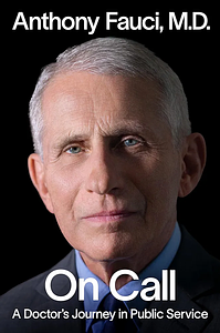 On Call: A Doctor's Journey in Public Service by Anthony S. Fauci M.D.