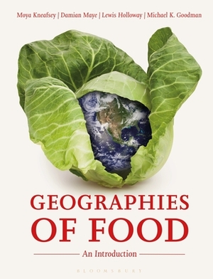 Geographies of Food: An Introduction by Lewis Holloway, Moya Kneafsey, Damian Maye