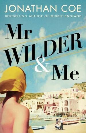 Mr Wilder & Me by Jonathan Coe