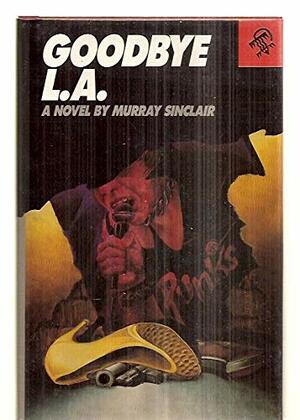 Goodbye L.A. by Murray Sinclair