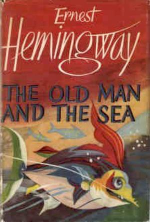 The Old Man and the Sea by Ernest Hemingway