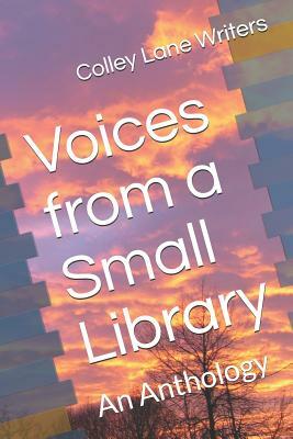 Voices from a Small Library: An Anthology by Maggie Brookes, Kath Perry, Deb Holley