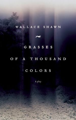 Grasses of a Thousand Colors by Wallace Shawn