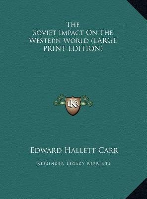 The Soviet Impact on the Western World by Edward Hallett Carr