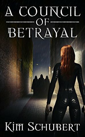 A Council of Betrayal by Kim Schubert