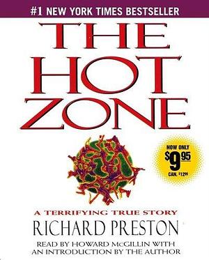 The Hot Zone: A Terrifying True Story by Richard Preston by Richard Preston, Richard Preston