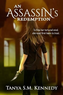 An Assassin's Redemption by Tanya Sm Kennedy