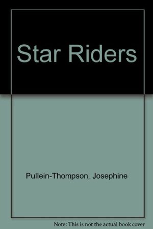Star Riders by Josephin Pullein-Thompson