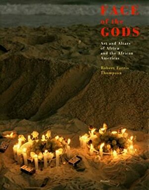 Face of the Gods: Art and Altars of Africa and the African Americas by Robert Farris Thompson, Museum for African Art