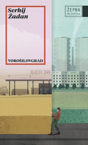 Vorošilovgrad by Serhiy Zhadan