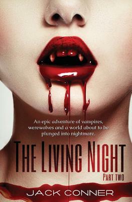 The Living Night: Part Two by Jack Conner