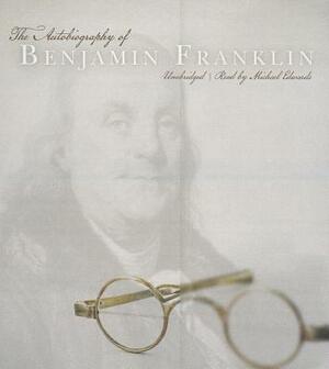 The Autobiography of Benjamin Franklin by Benjamin Franklin