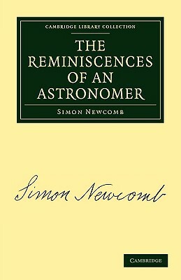 The Reminiscences of an Astronomer by Simon Newcomb, Newcomb Simon