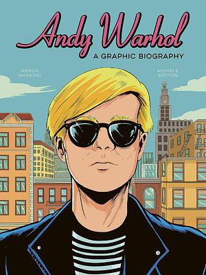 Andy Warhol: A Graphic Biography by Michele Botton