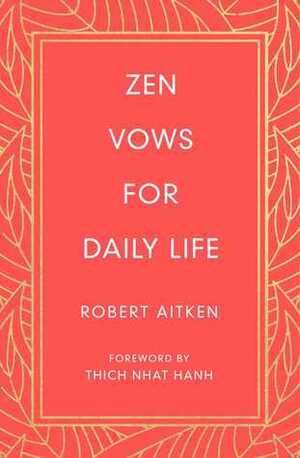 Zen Vows for Daily Life by Robert Aitken