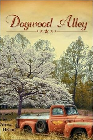 Dogwood Alley by Alyssa Helton