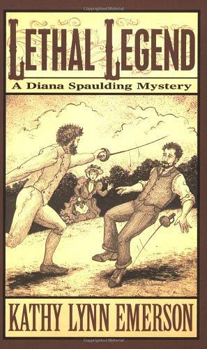 Lethal Legend: A Diana Spaulding Mystery by Kathy Lynn Emerson