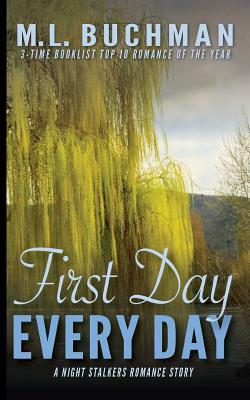 First Day, Every Day by M.L. Buchman