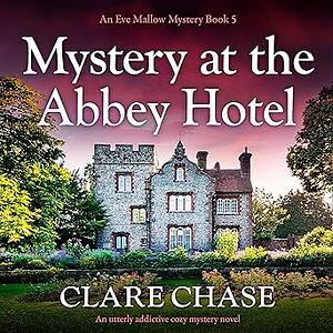 Mystery at the Abbey Hotel by Clare Chase