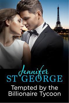 Tempted by the Billionaire Tycoon by Jennifer St. George, Jennifer St. George