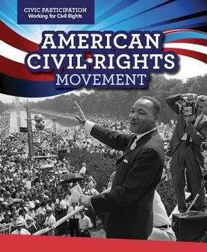 American Civil Rights Movement by Emily Jankowski Mahoney
