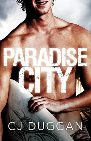 Paradise City by C.J. Duggan