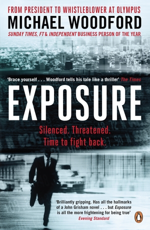 Exposure: From President to Whistleblower at Olympus by Michael Woodford