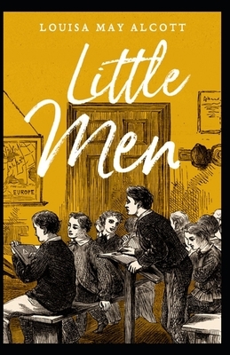 Little Men (Little Women Trilogy #2) Annotated by Louisa May Alcott