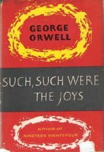 Illustrated Orwell: Such Such Were the Joys by George Orwell