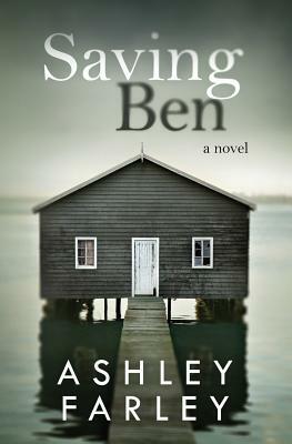 Saving Ben by Ashley H. Farley