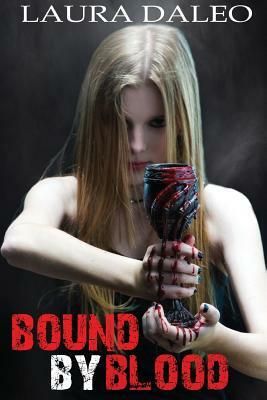 Bound by Blood by Laura Daleo