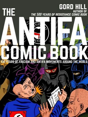 The Antifa Comic Book: 100 Years of Fascism and Antifa Movements by Gord Hill