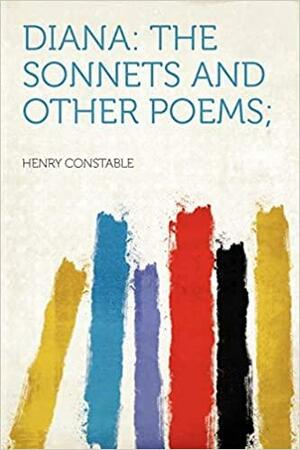 Diana: The Sonnets and Other Poems; by Henry Constable