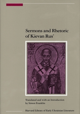 Sermons and Rhetoric of Kievan Rus' by 