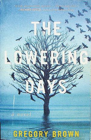 The Lowering Days by Gregory Brown