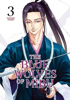 The Blue Wolves of Mibu 3, Volume 3 by Tsuyoshi Yasuda