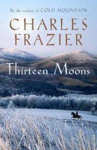 Thirteen Moons by Charles Frazier