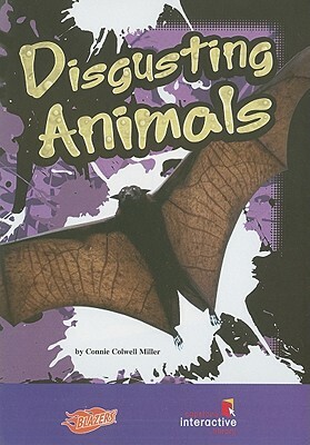 Disgusting Animals by Connie Colwell Miller