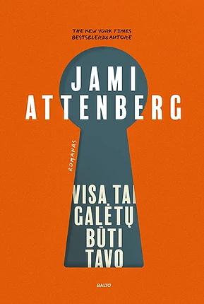 Visa tai galėtų būti tavo by Jami Attenberg