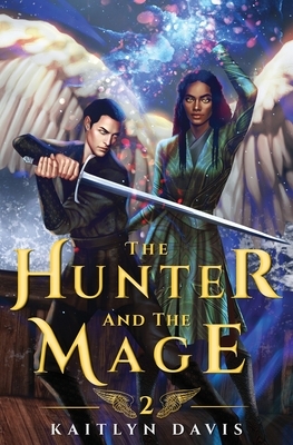 The Hunter and the Mage by Kaitlyn Davis
